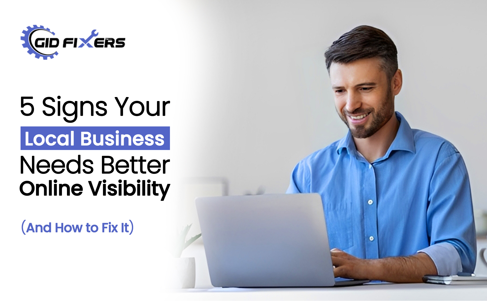 5 Signs Your Local Business Needs Better Online Visibility (And How to Fix It)